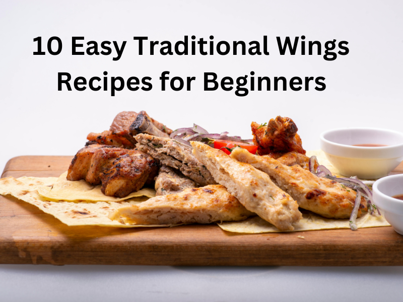 10 Easy Traditional Wings Recipes for Beginners
